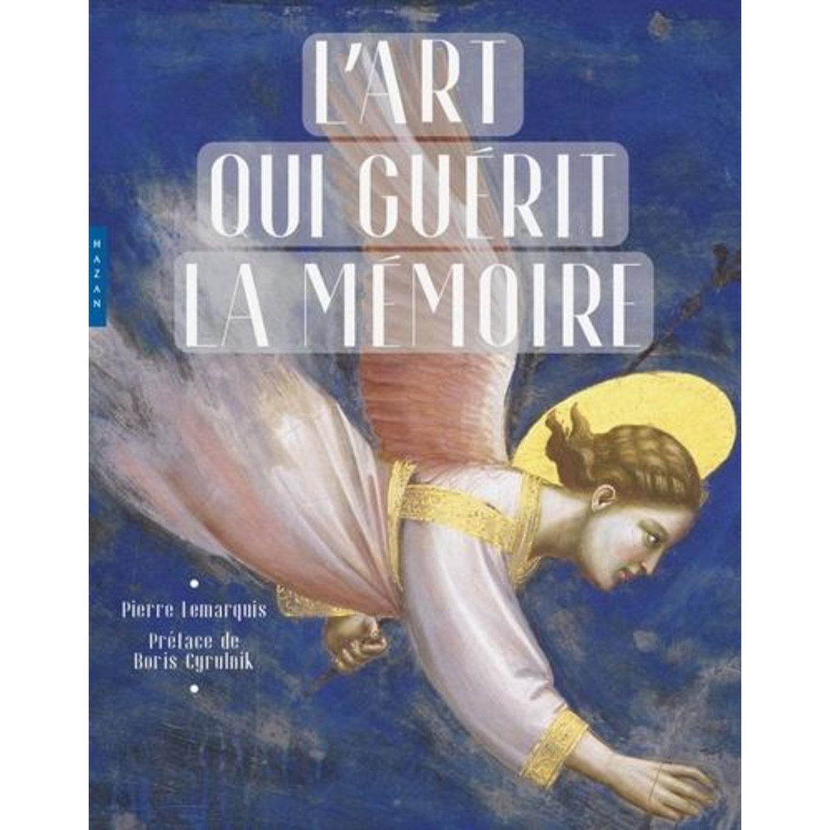 L'ART QUI GUERIT LA MEMOIRE, Lemarquis Pierre