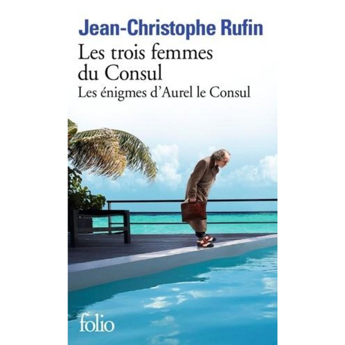 LES TROIS FEMMES DU CONSUL. LES ENIGMES D'AUREL LE CONSUL, Rufin Jean-Christophe