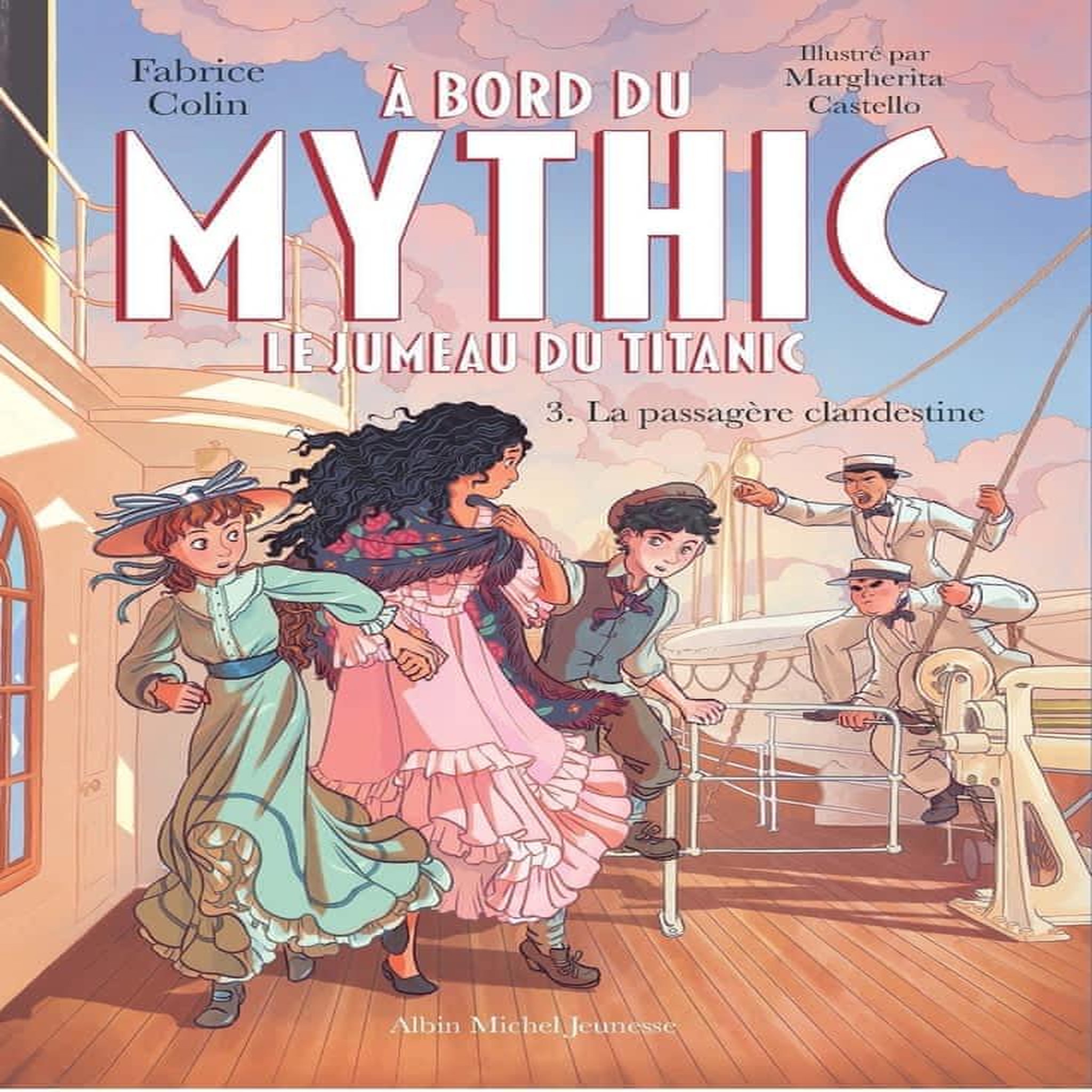 A BORD DU MYTHIC, LE JUMEAU DU TITANIC TOME 3 : LA PASSAGERE CLANDESTINE, Colin Fabrice