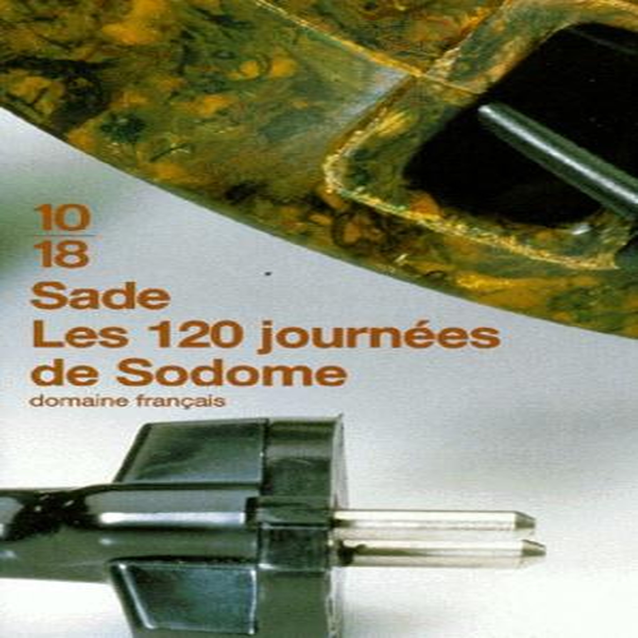 LES 120 JOURNEES DE SODOME OU L'ECOLE DU LIBERTINAGE, Sade Donatien Alphonse François de