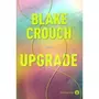  UPGRADE, Crouch Blake