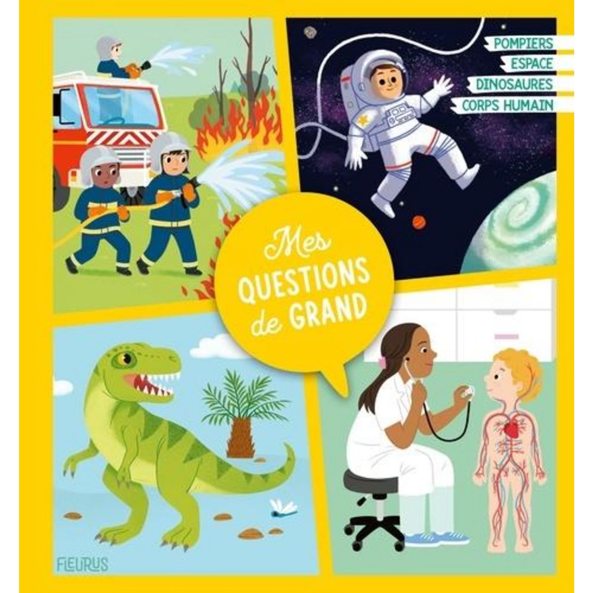 MES QUESTIONS DE GRAND. POMPIERS, ESPACE, DINOSAURES, CORPS HUMAIN, Fleurus