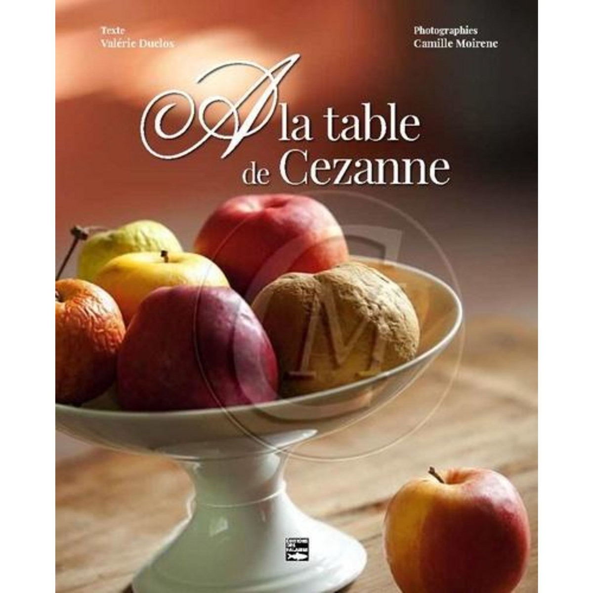 A LA TABLE DE PAUL CEZANNE, Duclos Valérie