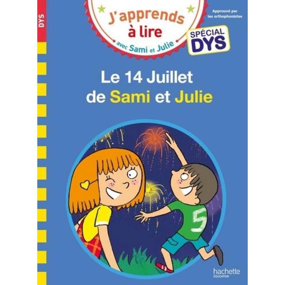 J'APPRENDS A LIRE AVEC SAMI ET JULIE : LE 14 JUILLET DE SAMI ET JULIE [ADAPTE AUX DYS], Massonaud Emmanuelle