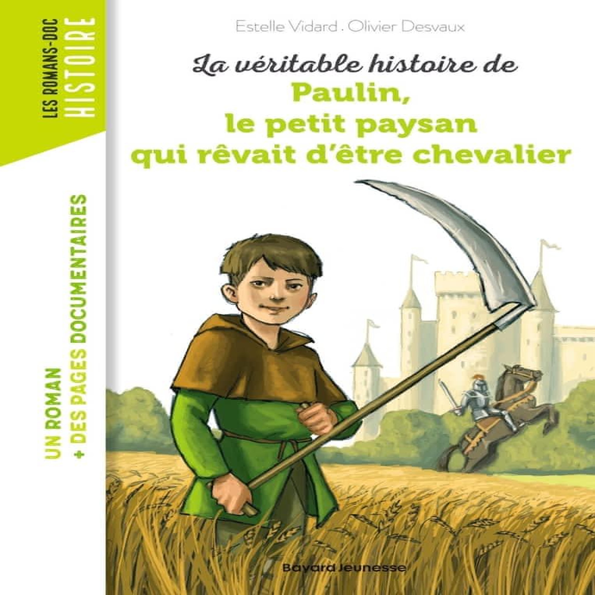 LA VERITABLE HISTOIRE DE PAULIN, LE PETIT PAYSAN QUI REVAIT D'ETRE CHEVALIER, Vidard Estelle