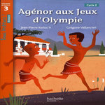 AGENOR AUX JEUX D'OLYMPIE. NIVEAU DE LECTURE 4 CYCLE 3, Kerloc'h Jean-Pierre