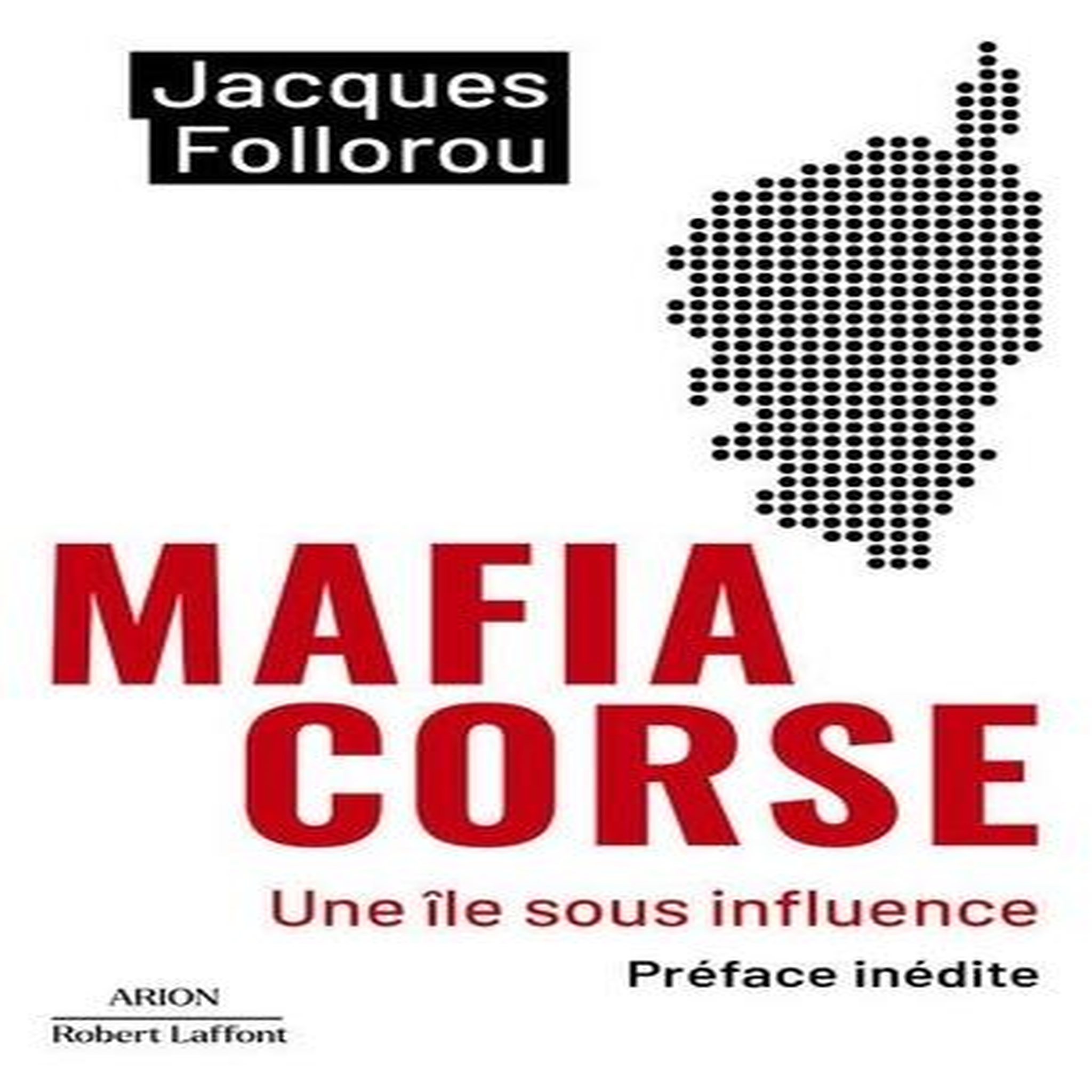 MAFIA CORSE. UNE ILE SOUS INFLUENCE, Follorou Jacques