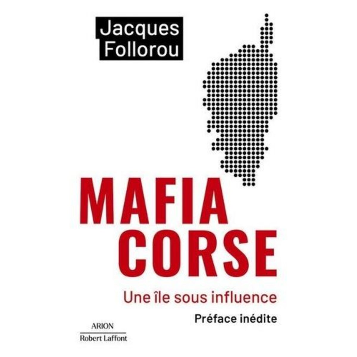 MAFIA CORSE. UNE ILE SOUS INFLUENCE, Follorou Jacques