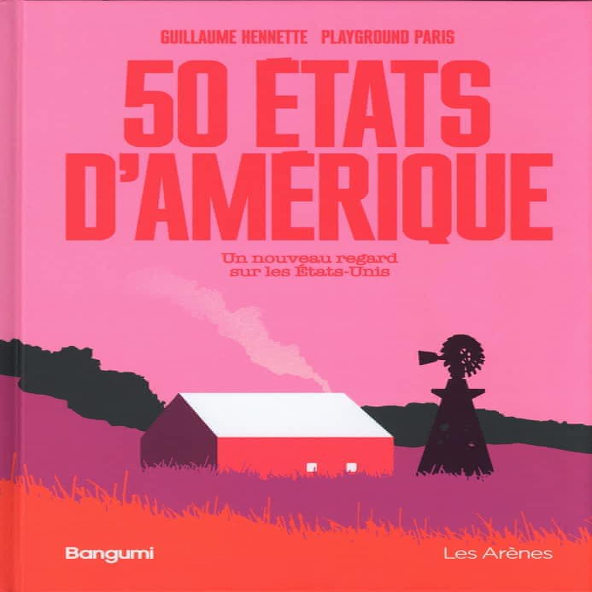 50 ETATS D'AMERIQUE. UN NOUVEAU REGARD SUR LES ETATS-UNIS, Hennette Guillaume
