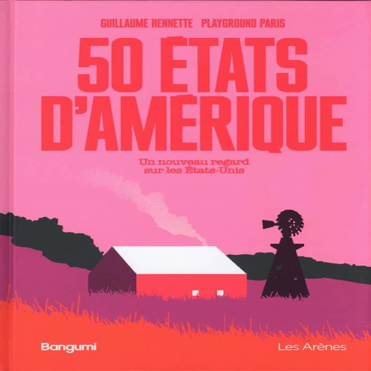 50 ETATS D'AMERIQUE. UN NOUVEAU REGARD SUR LES ETATS-UNIS, Hennette Guillaume