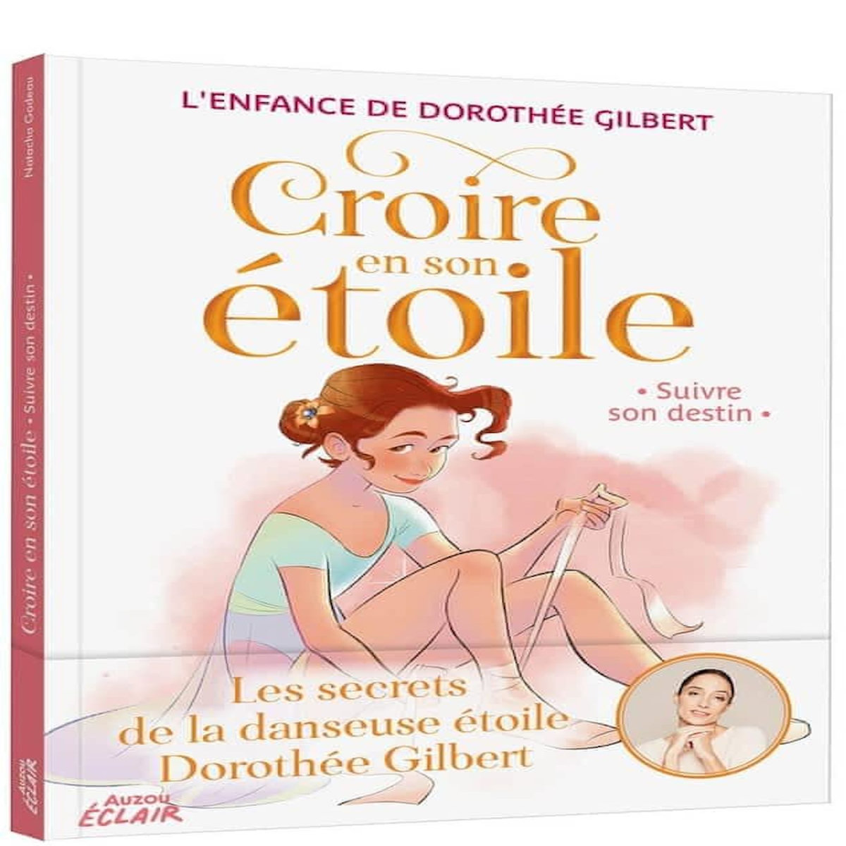 CROIRE EN SON ETOILE : SUIVRE SON DESTIN, Godeau Natacha