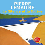 LE SILENCE ET LA COLERE, Lemaitre Pierre