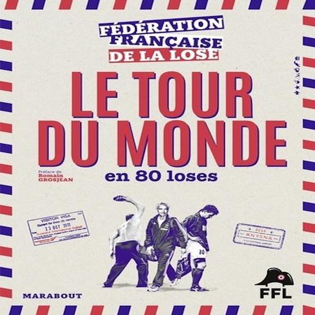 LE TOUR DU MONDE EN 80 LOSES, Fédé. française de la lose