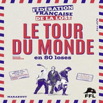 LE TOUR DU MONDE EN 80 LOSES, Fédé. française de la lose