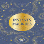 INSTANTS MAGIQUES. 100 COLORIAGES POUR SE RECONNECTER A SOI-MEME, Diederichs Gilles