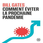 COMMENT EVITER LA PROCHAINE PANDEMIE, Gates Bill