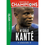 DESTINS DE CHAMPIONS TOME 22 : UNE BIOGRAPHIE DE N'GOLO KANTE. LA BONNE ETOILE, Caioli Luca