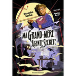 MA GRAND-MERE AGENTE SECRETE, Garibal Alexandra
