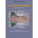 L'ASSISE ERGONOMIQUE - UN VERITABLE DEFI. POSTURE ASSISE ET MOBILITE DES PERSONNES HANDICAPEES - RISQUES ET POTENTIALITES LIES A L'UTILISATION DES FAUTEUILS ROULANTS, Engström Bengt