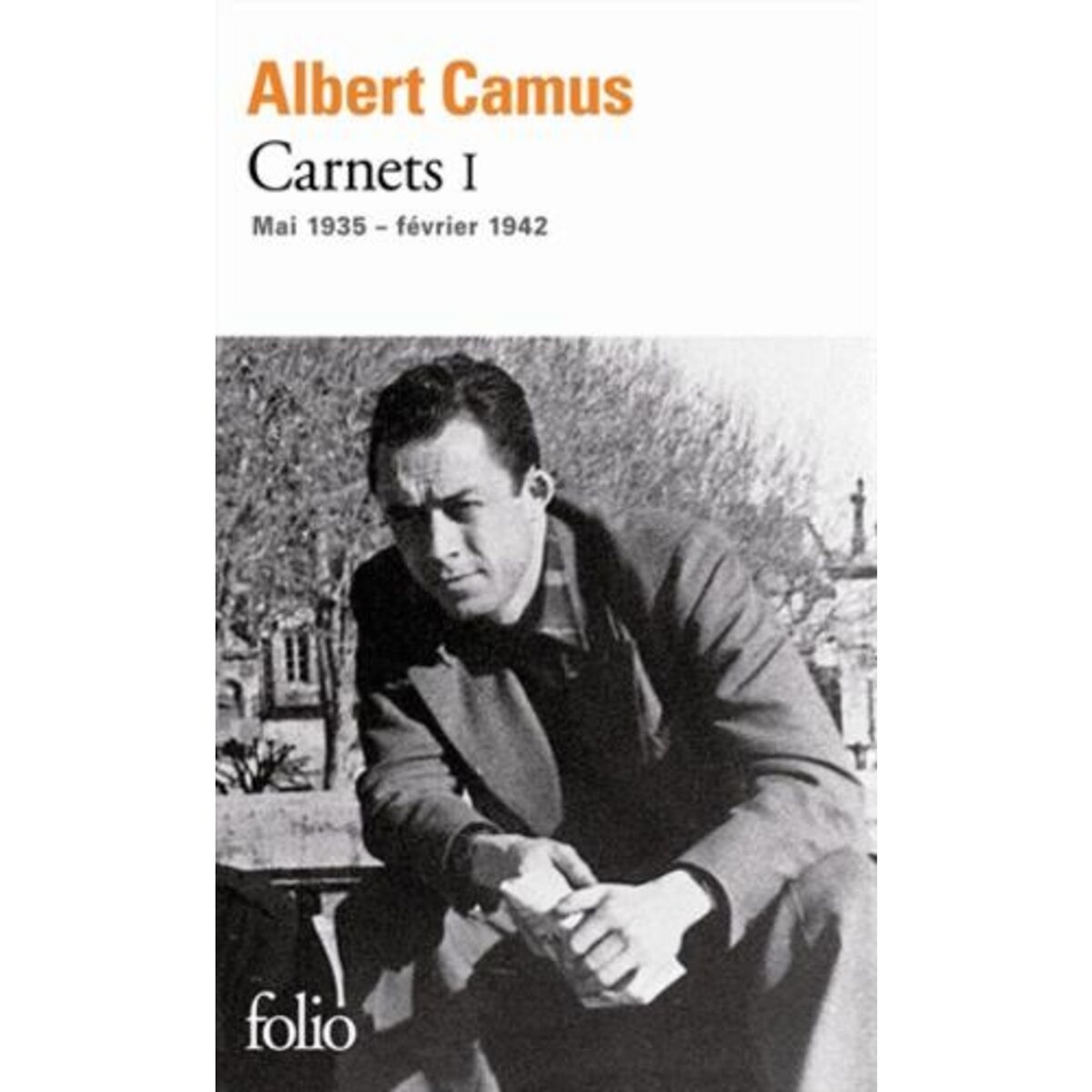 CARNETS. TOME 1, MAI 1935-FEVRIER 1942, Camus Albert