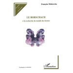 LE RORSCHACH. A LA RECHERCHE DU MONDE DES FORMES, Minkowska Françoise