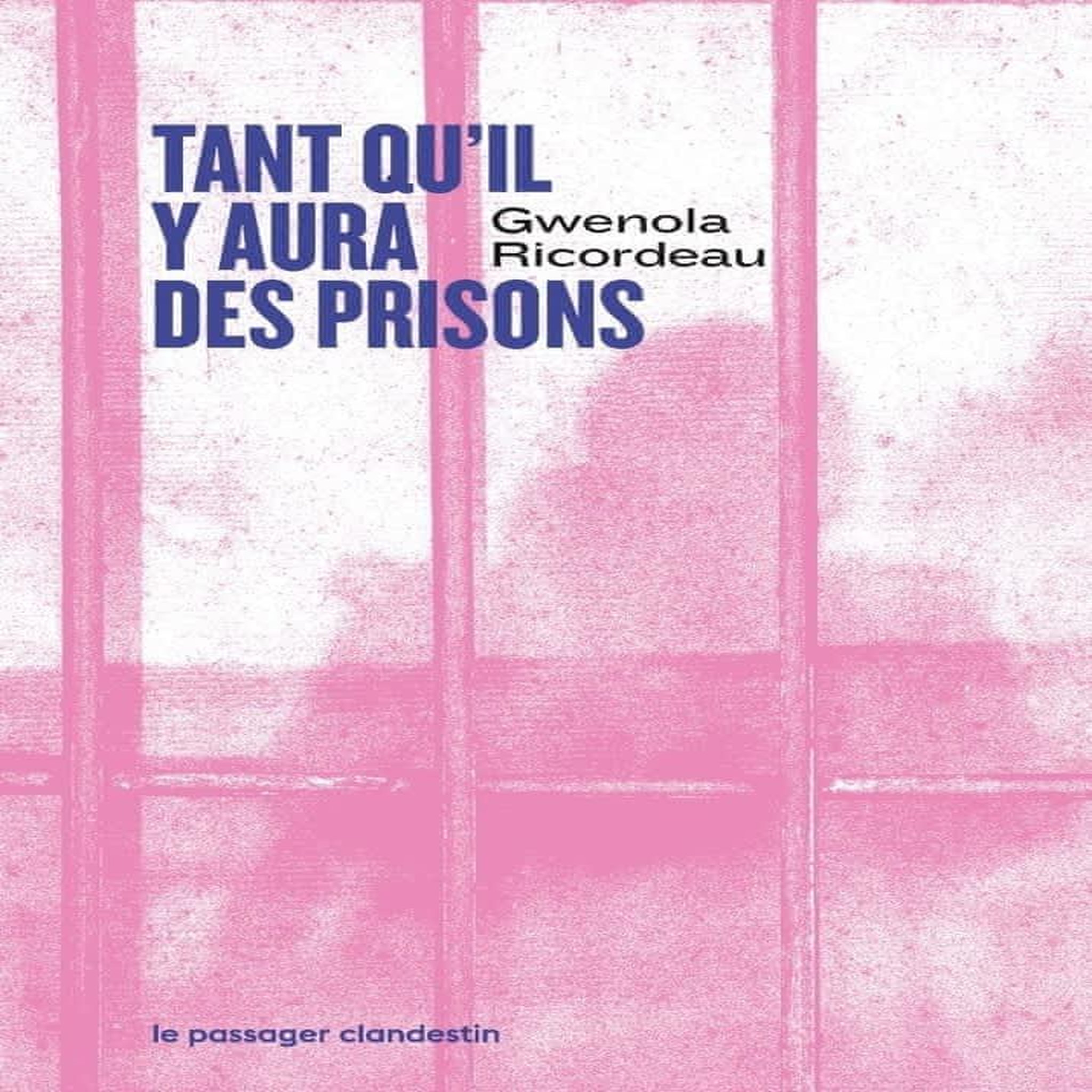 TANT QU'IL Y AURA DES PRISONS, Ricordeau Gwénola