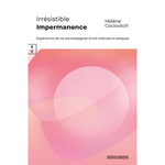 IRRESISTIBLE IMPERMANENCE. EXPERIENCE DE VIE ACCOMPAGNEE D'UNE SCLEROSE EN PLAQUES, Cociovitch Hélène