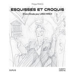 ESQUISSES ET CROQUIS. 30 ANS D'ETUDES POUR LARGO WINCH, Francq Philippe
