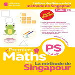 PREMIERS PAS EN MATHS AVEC LA METHODE DE SINGAPOUR. PS, 3-4 ANS, Yun Xander