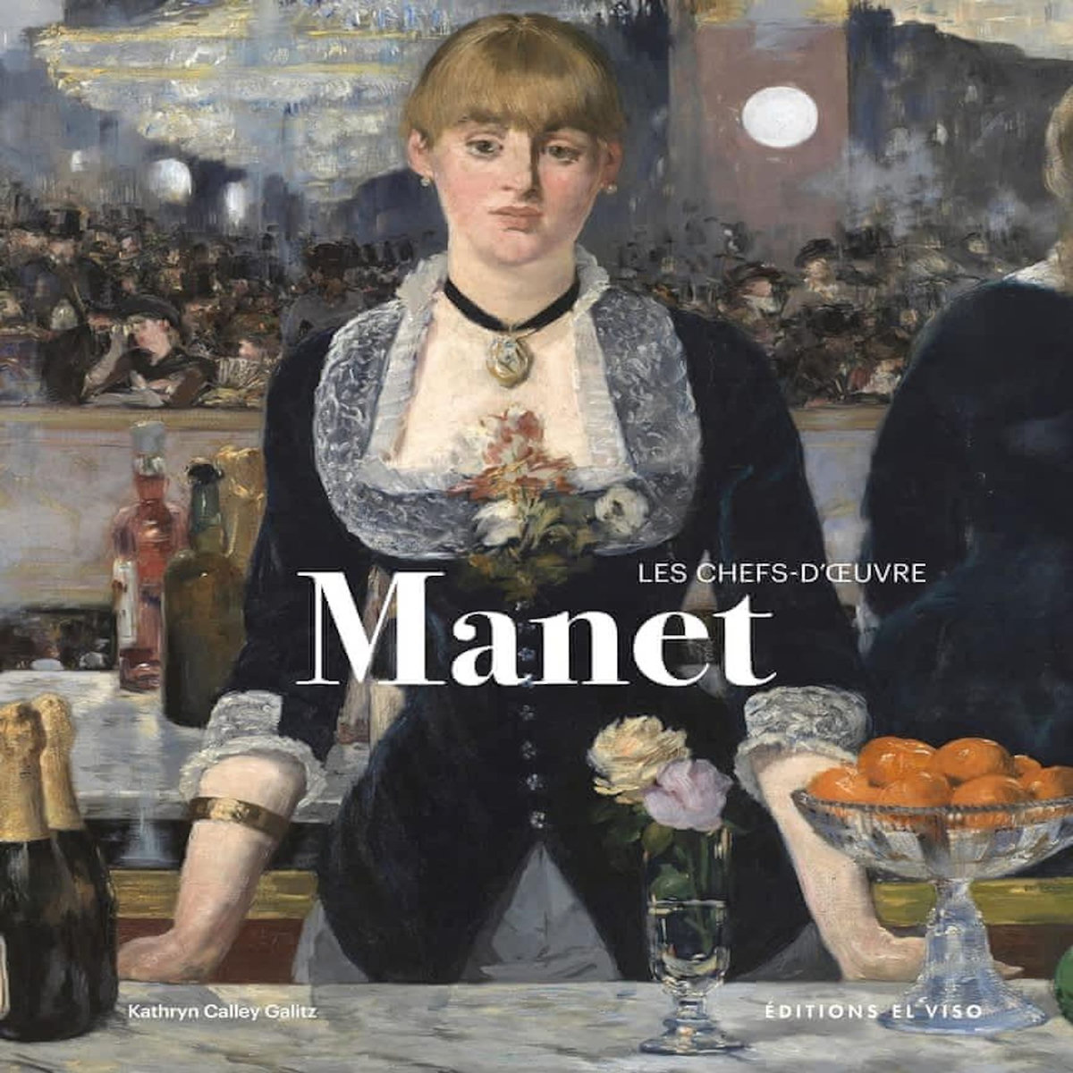 EDOUARD MANET. LES CHEFS-D'OEUVRE, Galitz Kathryn Calley