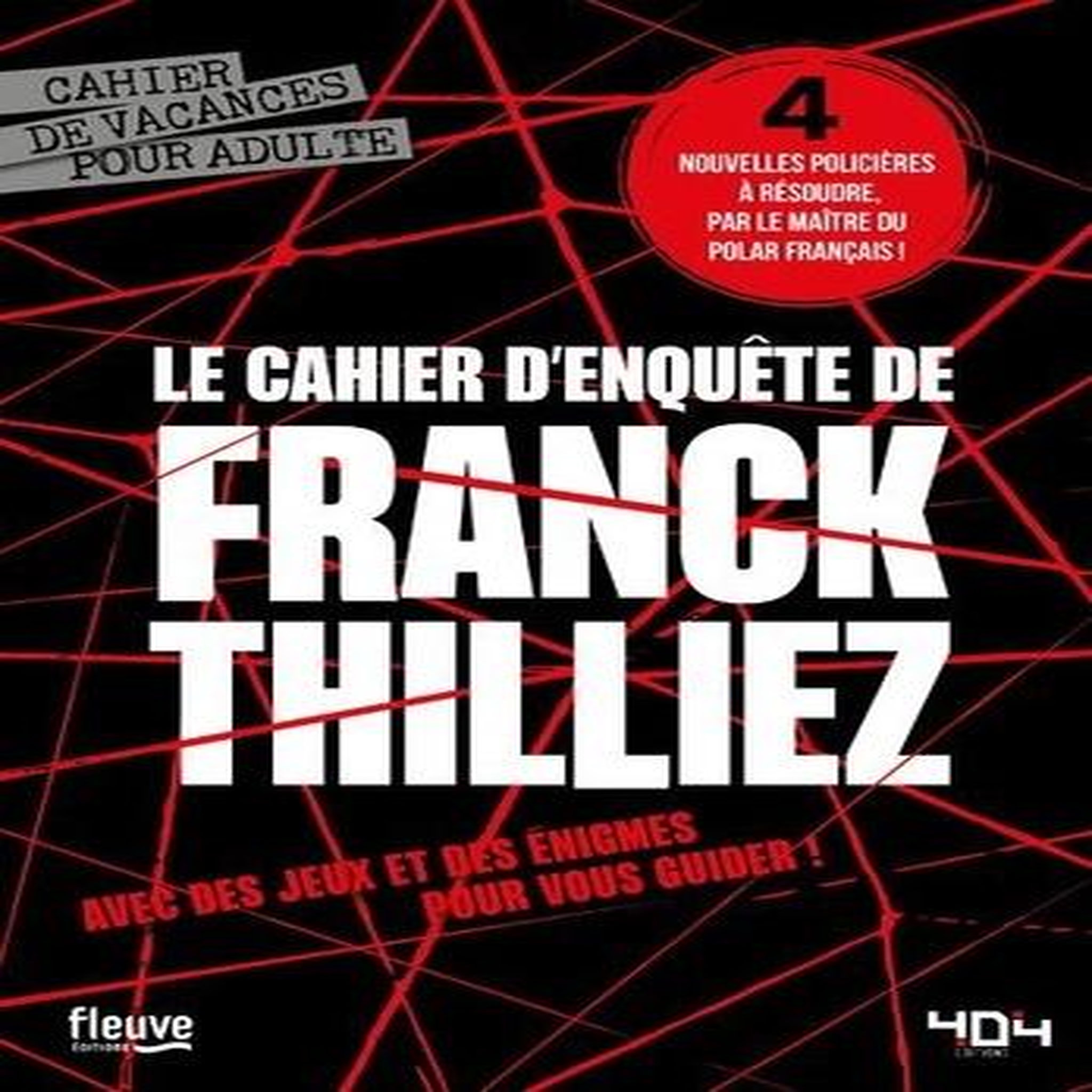 LE CAHIER D'ENQUETE DE FRANCK THILLIEZ, Thilliez Franck