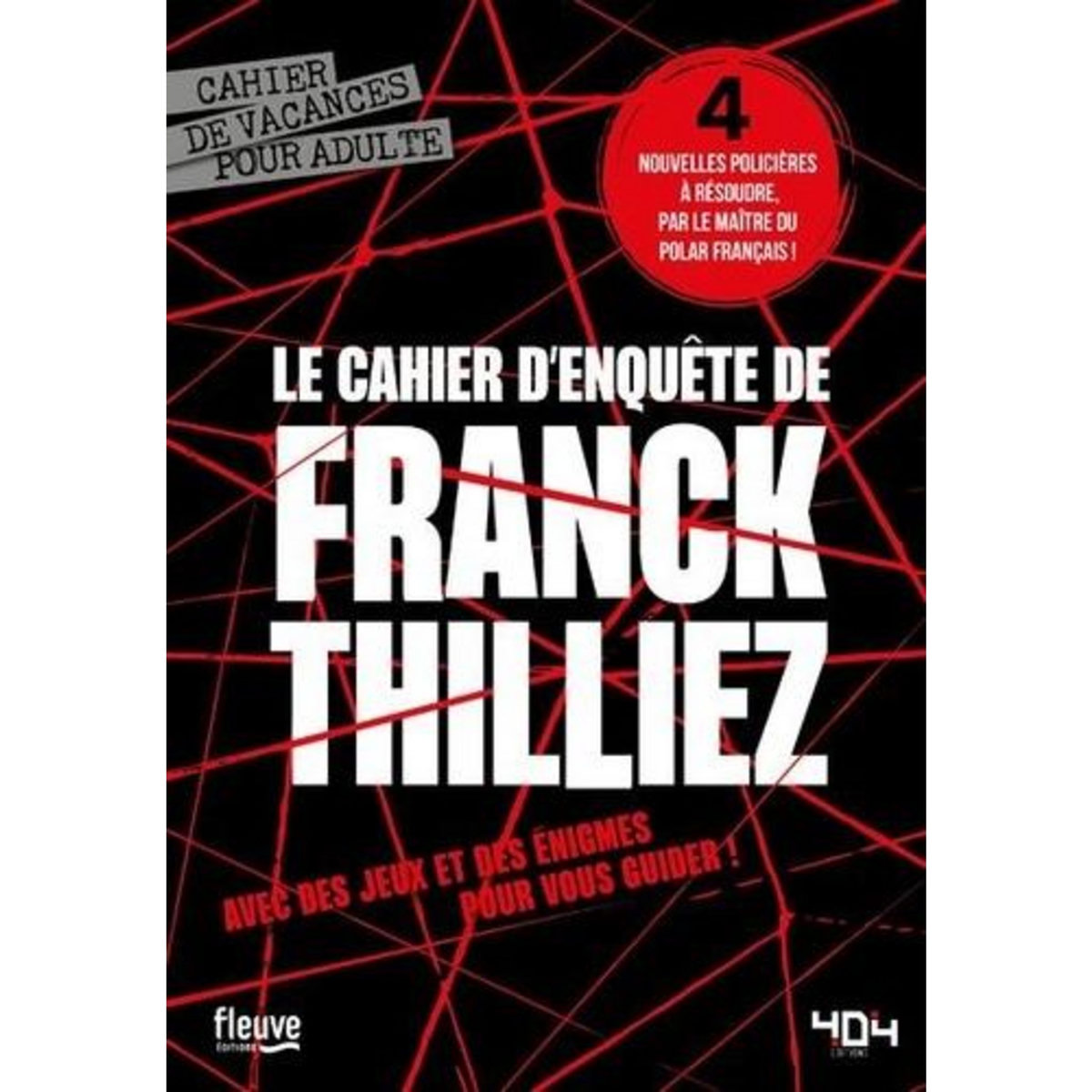 LE CAHIER D'ENQUETE DE FRANCK THILLIEZ, Thilliez Franck