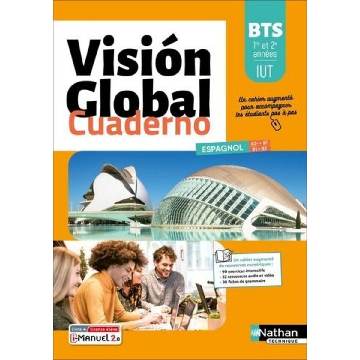 ESPAGNOL BTS IUT 1RE ET 2E ANNEES A2+>B1 / B1>B2 VISION GLOBAL. CUADERNO, EDITION 2025, Segura Alfredo