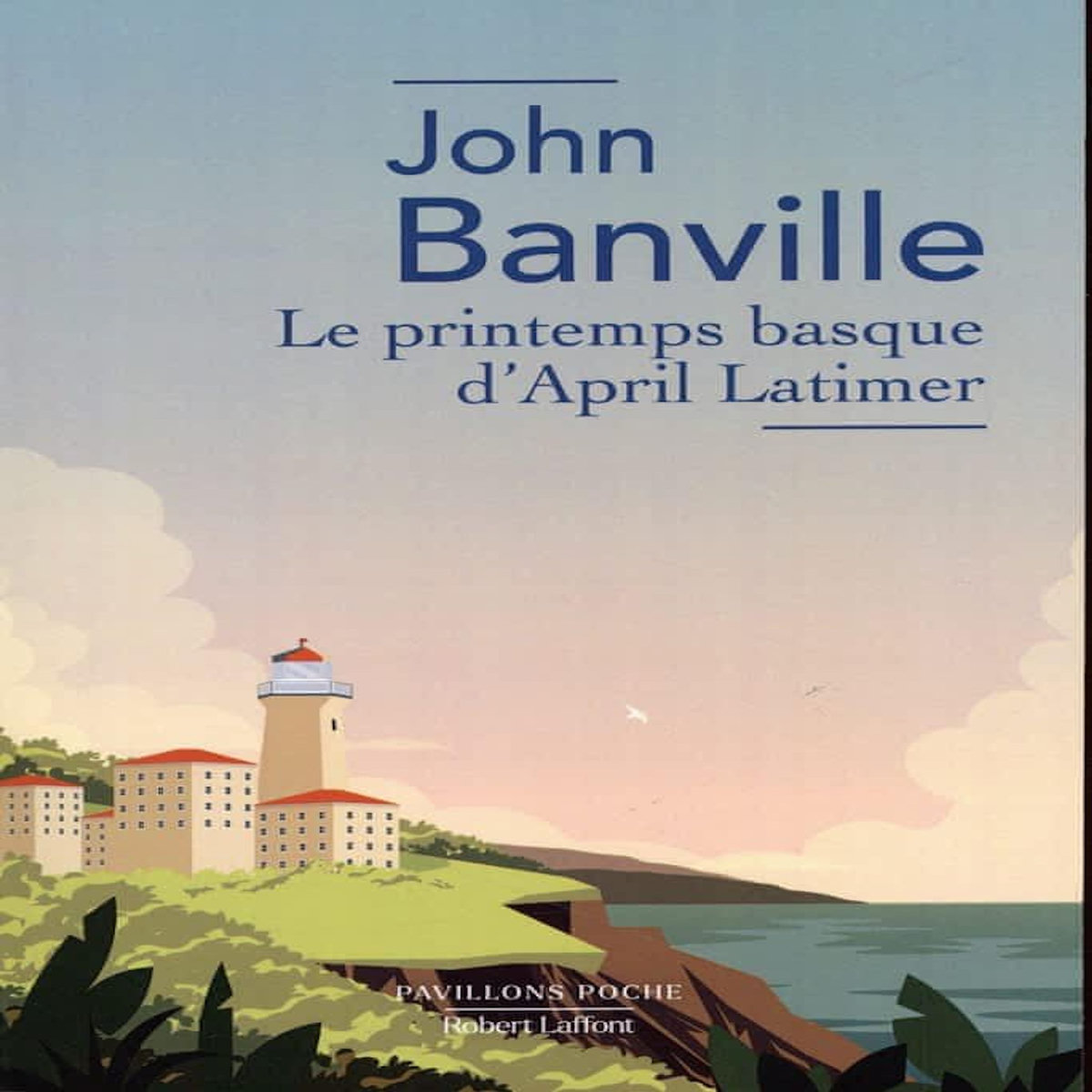 LE PRINTEMPS BASQUE D'APRIL LATIMER, Banville John