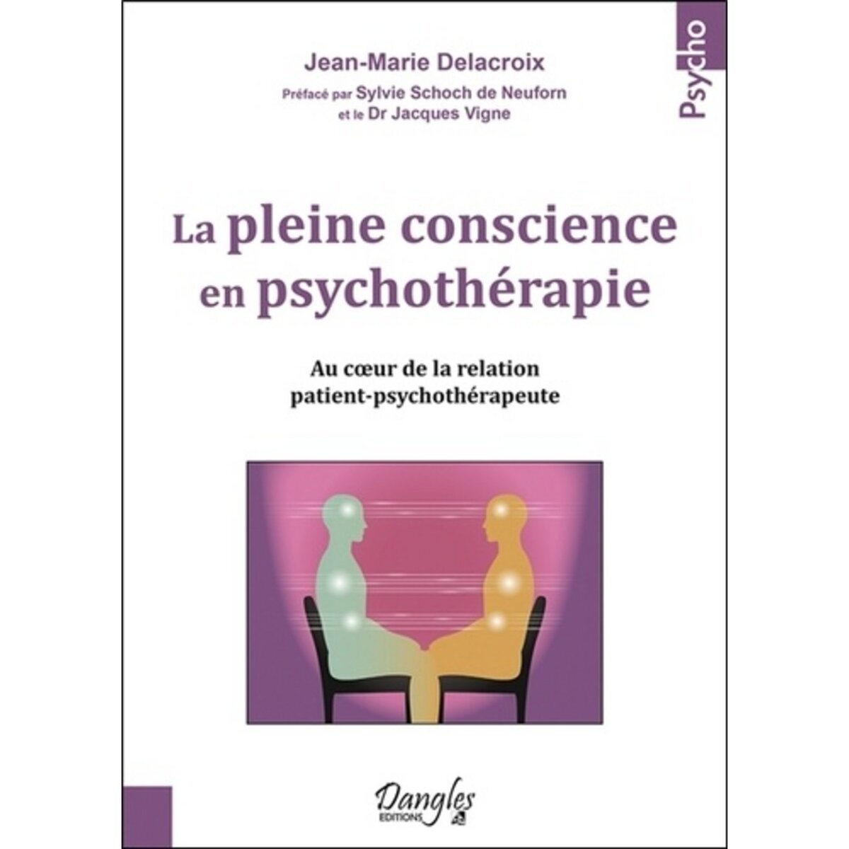LA PLEINE CONSCIENCE EN PSYCHOTHERAPIE. AU COEUR DE LA RELATION PATIENTPSYCHOTHERAPEUTE