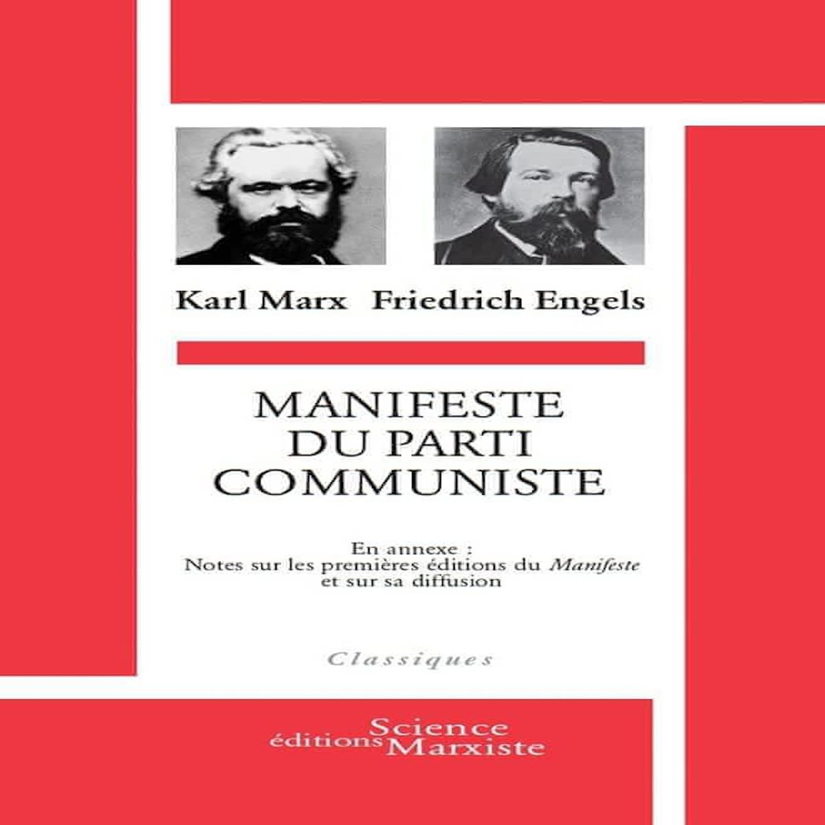 MANIFESTE DU PARTI COMMUNISTE. EN ANNEXE : NOTES SUR LES PREMIERES EDITIONS DU  MANIFESTE  ET SUR SA DIFFUSION, Marx Karl