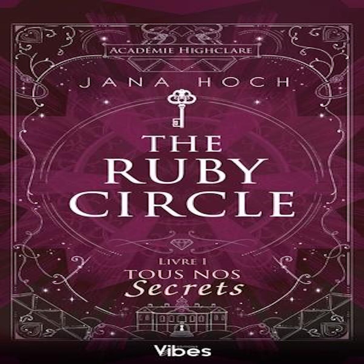 THE RUBY CIRCLE TOME 1 : TOUS NOS SECRETS, Hoch Jana