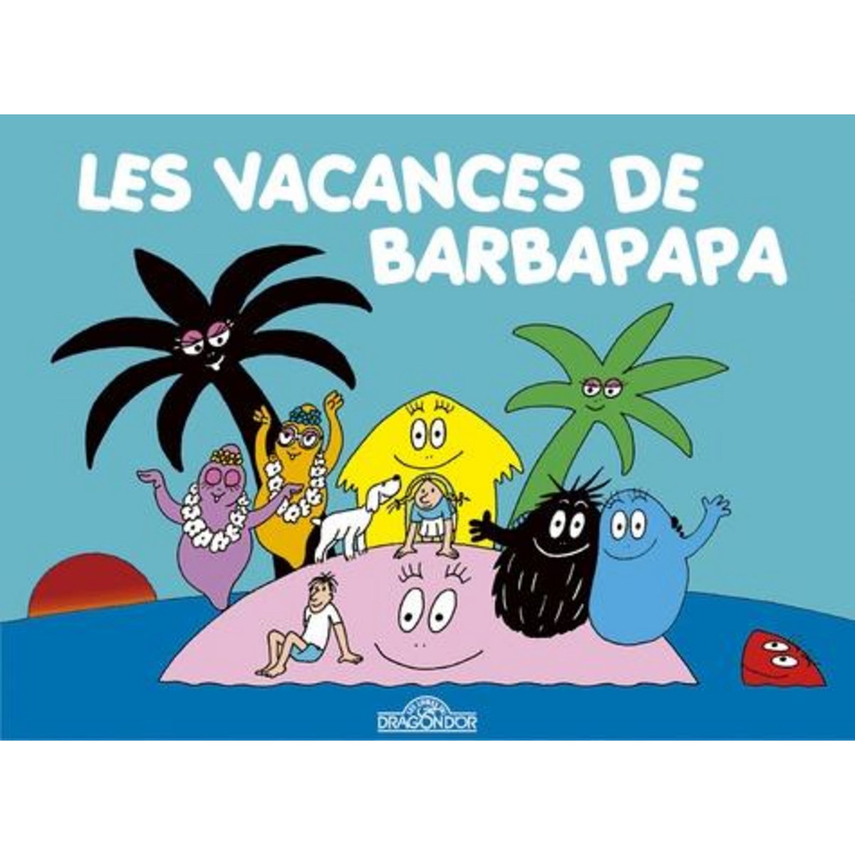 LES VACANCES DE BARBAPAPA, Tison Annette