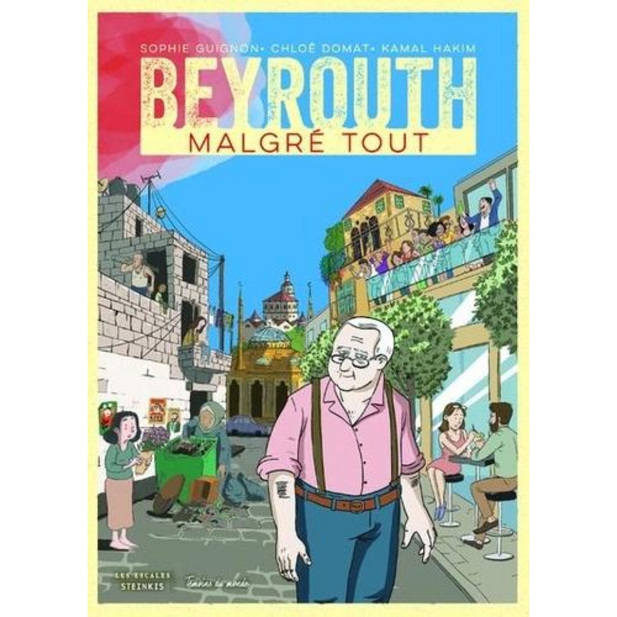 BEYROUTH, MALGRE TOUT, Guignon Sophie