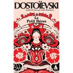 LE PETIT HEROS, Dostoïevski Fédor Mikhaïlovitch