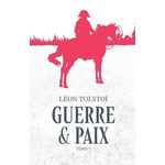 GUERRE ET PAIX TOME 2 , Tolstoï Léon