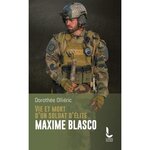 VIE ET MORT D'UN SOLDAT D'ELITE MAXIME BLASCO, Olliéric Dorothée