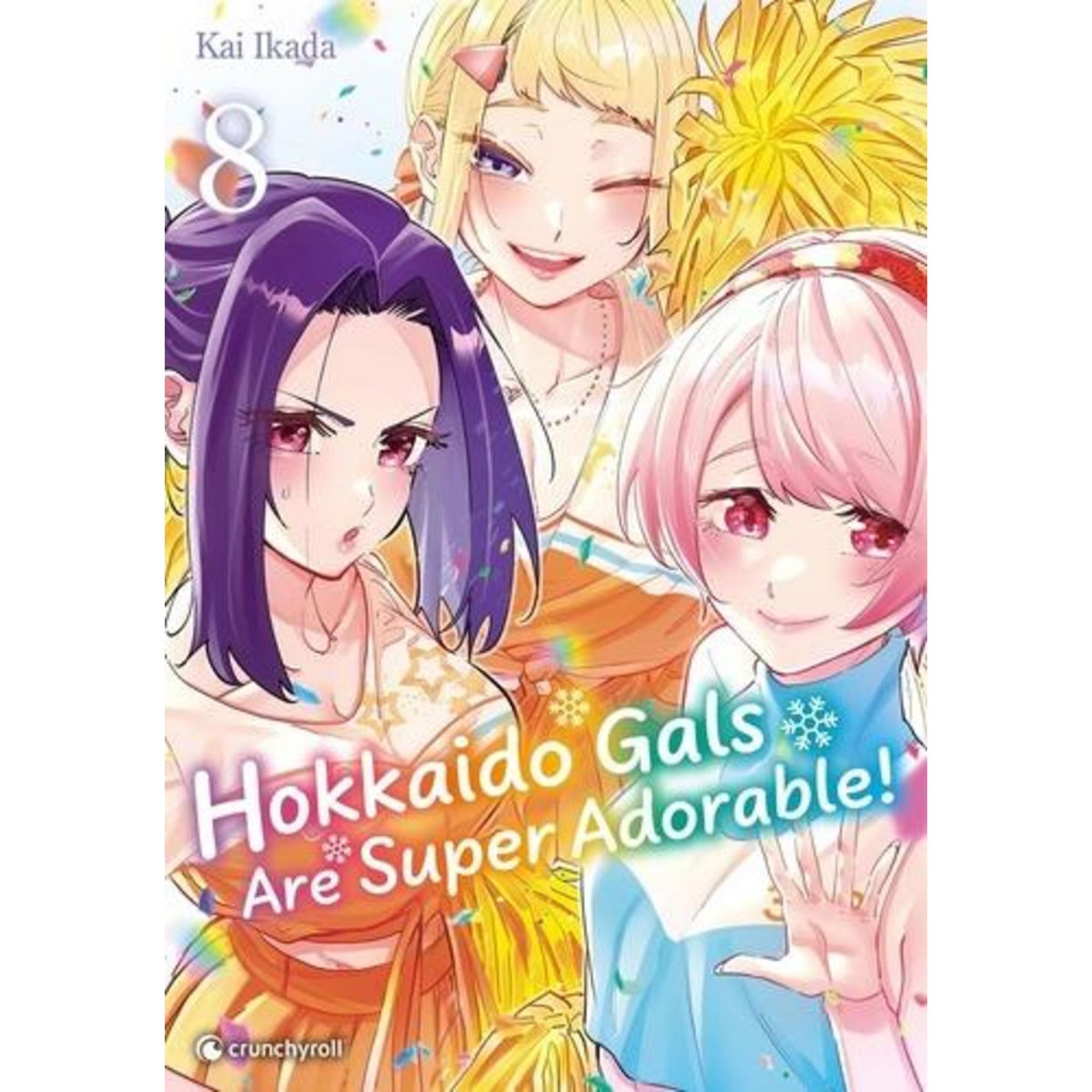 HOKKAIDO GALS ARE SUPER ADORABLE ! TOME 8 , Ikada Kai