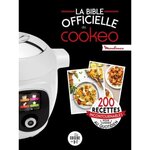 LA BIBLE OFFICIELLE DU COOKEO. 200 RECETTES INCONTOURNABLES POUR CUISINER AU QUOTIDIEN, Augé Séverine
