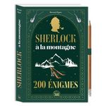 SHERLOCK A LA MONTAGNE. 200 ENIGMES, AVEC 1 CRAYON, Myers Bernard