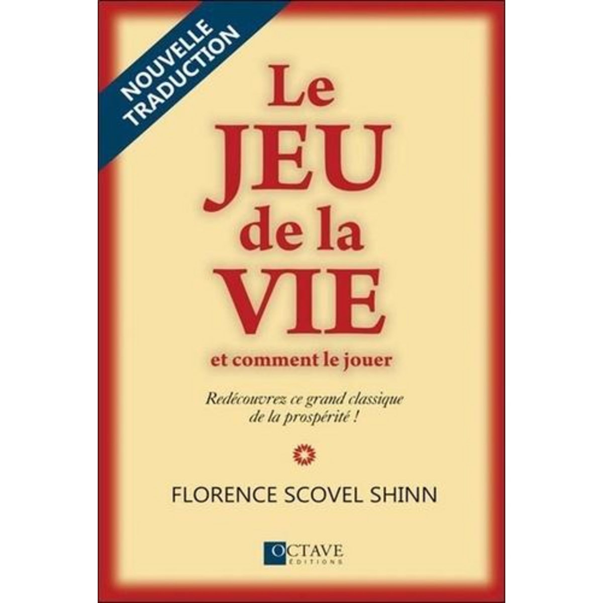 LE JEU DE LA VIE ET COMMENT LE JOUER, Scovel Shinn Florence