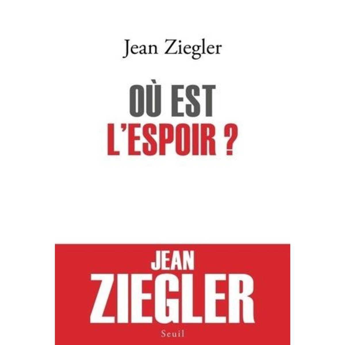OU EST L'ESPOIR ?, Ziegler Jean