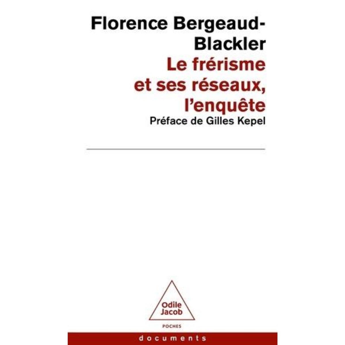 LE FRERISME ET SES RESEAUX. L'ENQUETE, Bergeaud-Blackler Florence