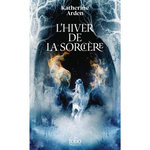 TRILOGIE D'UNE NUIT D'HIVER TOME 3 : L'HIVER DE LA SORCIERE, Arden Katherine