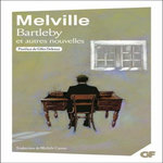 BARTLEBY ET AUTRES NOUVELLES. BARTLEBY ; LES ÎLES ENCHANTEES ; LE CAMPANILE, Melville Herman